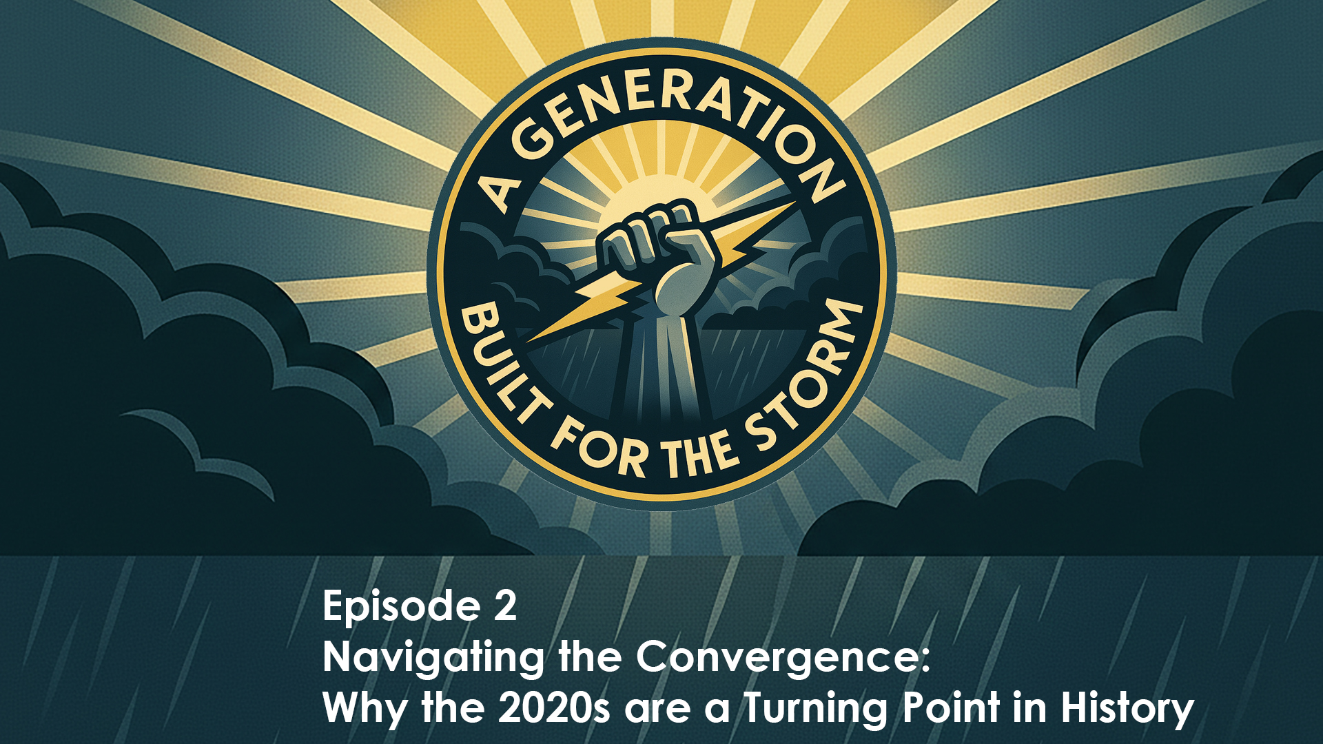 Episode 2 – Navigating the Convergence: Why the 2020s are a Turning Point in History